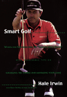 Smart Golf : Wisdom and Strategies from the 'Thinking Man's Golfer'